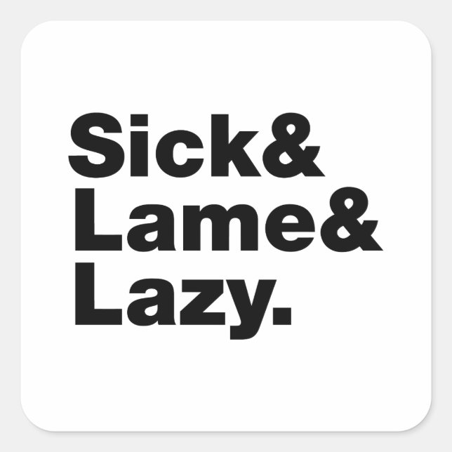 Sticker Carré Malade & Lame & Lazy. (Devant)