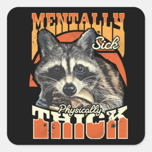 Sticker Carré Malade mentalement Épais physiquement Raton laveur