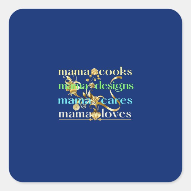 Sticker Carré Mama Cooks Mama Designs Mama Cares Mama Loves (Devant)