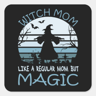 Sticker Carré Maman Sorcière Comme Une Maman Régulière Mais Magi