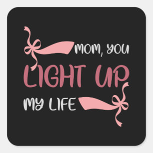 Sticker Carré Maman, t'allume ma vie