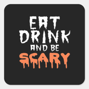 Sticker Carré Manger Boire Et Être Drôle Et Effrayant Halloween 