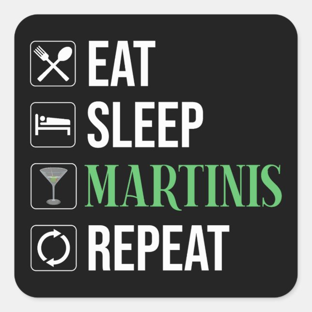 Sticker Carré Manger. Dormir. Martinis. Répéter. (Devant)