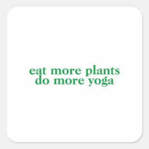 Sticker Carré Mangez plus de plantes faire plus de yoga-vegan-v