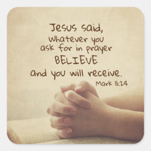 Sticker Carré Marc 11:24 Tout ce que vous demandez dans la prièr