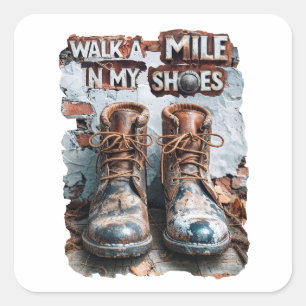 Sticker Carré Marcher à un kilomètre dans mes chaussures - Inspi