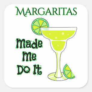 Sticker Carré Margaritas Drôle M'A Fait Le Faire