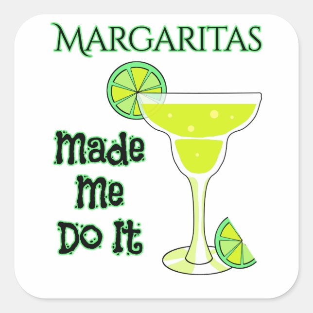 Sticker Carré Margaritas Drôle M'A Fait Le Faire (Devant)