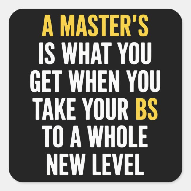 Sticker Carré Masters Degree Graduation Funny Humor Quotes  (Devant)