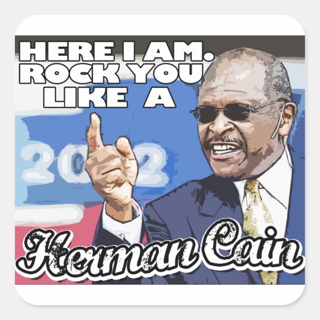 Sticker Carré Me voici. Rock vous comme Herman Cain (Devant)