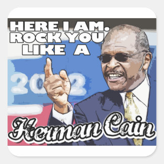 Sticker Carré Me voici. Rock vous comme Herman Cain