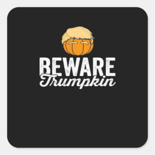 Sticker Carré Méfiez-vous de Trumpkin drôle Halloween politique