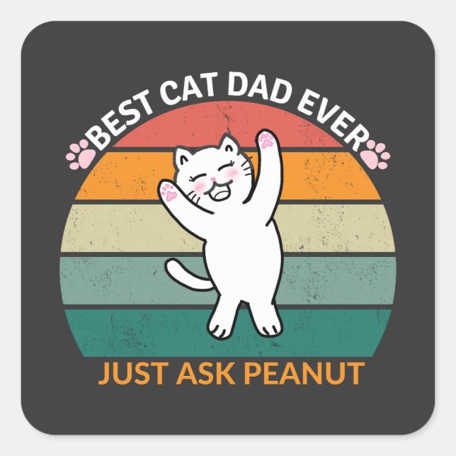 Sticker Carré Meilleur chat papa Demandez toujours à Peanut, drô (Devant)