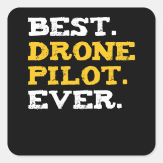 Sticker Carré Meilleur Pilote De Drone Jamais Drôle Quadcopter C