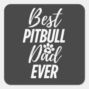 Sticker Carré Meilleur Pitbull Chien Papa Jamais