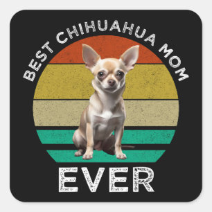 Sticker Carré Meilleure maman chihuahua jamais