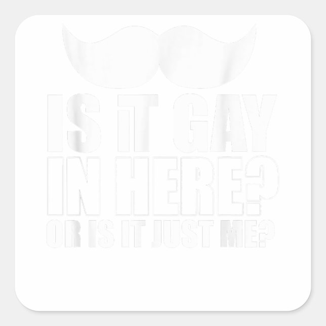 Sticker Carré Mens Est-ce gay ici ou est-ce juste moi Surprise (Devant)