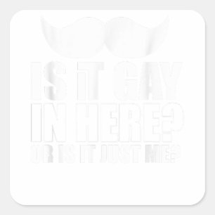 Sticker Carré Mens Est-ce gay ici ou est-ce juste moi Surprise
