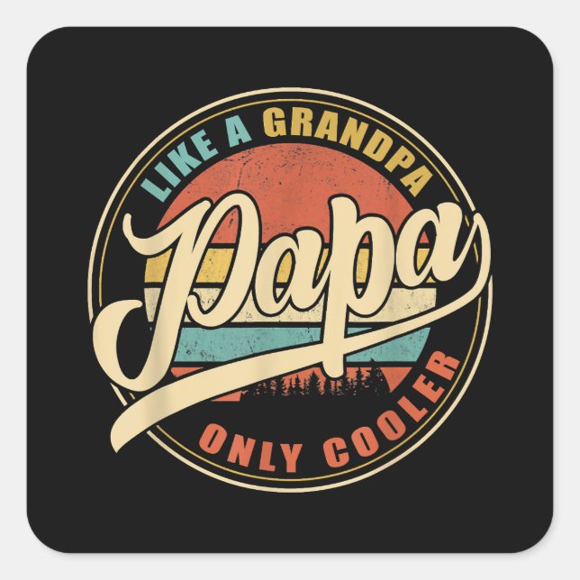 Sticker Carré Mens PAPA like a Grandpa ONLY COOLER Funny Papa Pa (Devant)