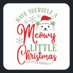 Sticker Carré Meowy Little Christmas<br><div class="desc">Purrrrr-fect pour les amoureux de les chats ! Texte : "Ayez-vous un petit Noël moche".</div>