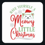 Sticker Carré Meowy Little Christmas<br><div class="desc">Purrrrr-fect pour les amoureux de les chats ! Texte : "Ayez-vous un petit Noël moche".</div>