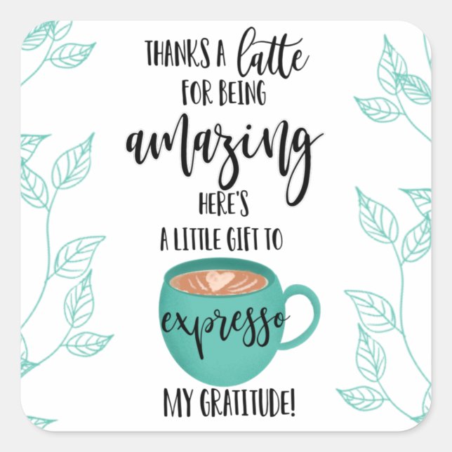 Sticker Carré merci un latte d'être une belle journée de valenti (Devant)