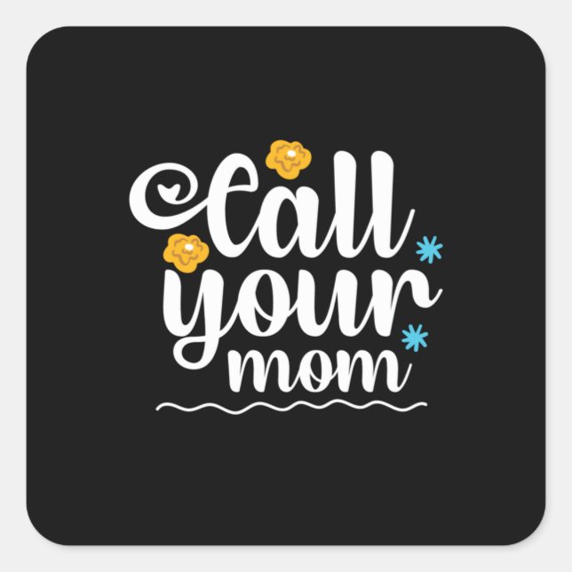 Sticker Carré Mère Cadeau Appelez Votre Maman (Devant)