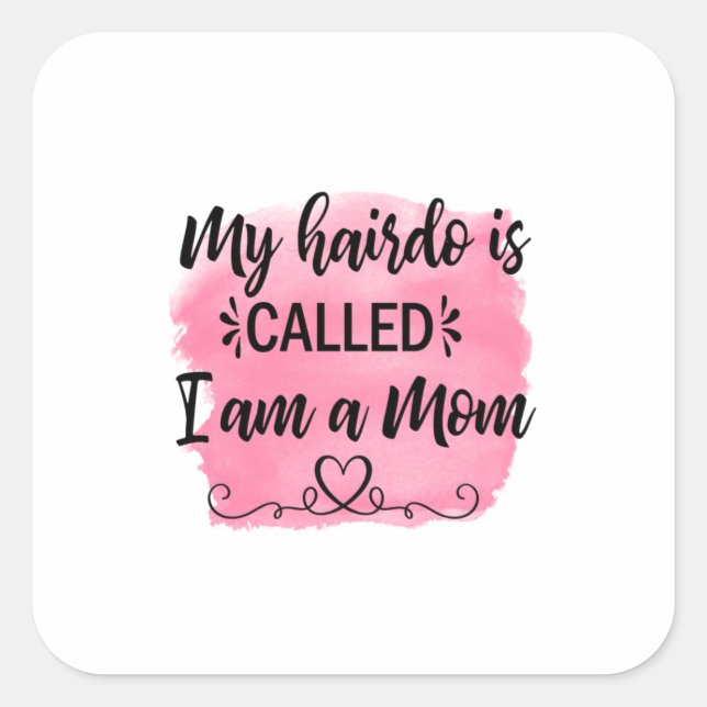Sticker Carré Mère Cadeau Je Suis Une Mère (Devant)
