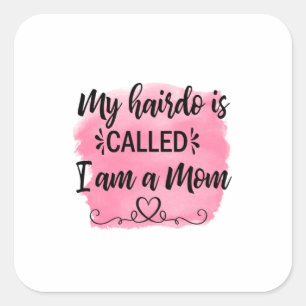 Sticker Carré Mère Cadeau Je Suis Une Mère