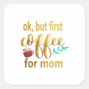 Sticker Carré Mère Cadeau Premier Café Pour Maman
