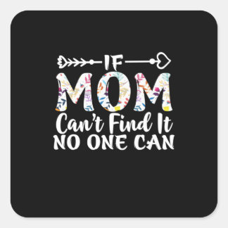 Sticker Carré Mère Cadeau Si Maman Ne Peut Pas Le Trouver