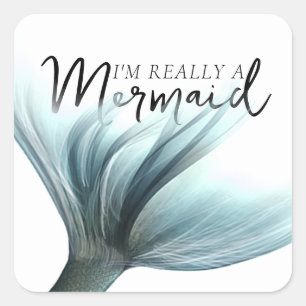 Sticker Carré #MermaidLife Im Really a Mermaid   Aqua Tail Quote