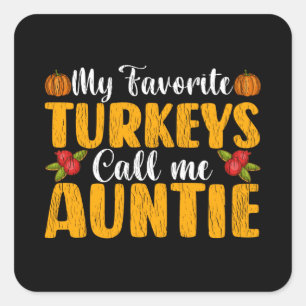 Sticker Carré Mes dindes préférées m'appellent Tante Thanksgivin