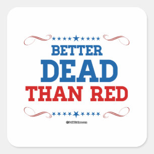 Sticker Carré Mieux vaut mort que rouge