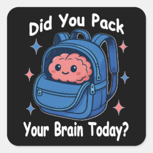 Sticker Carré Mignon « Avez-vous pris votre cerveau aujourd'hui