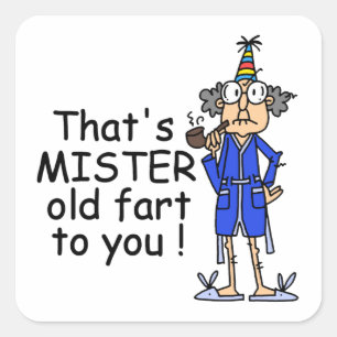 Sticker Carré Mister Old Fart Humour d'anniversaire
