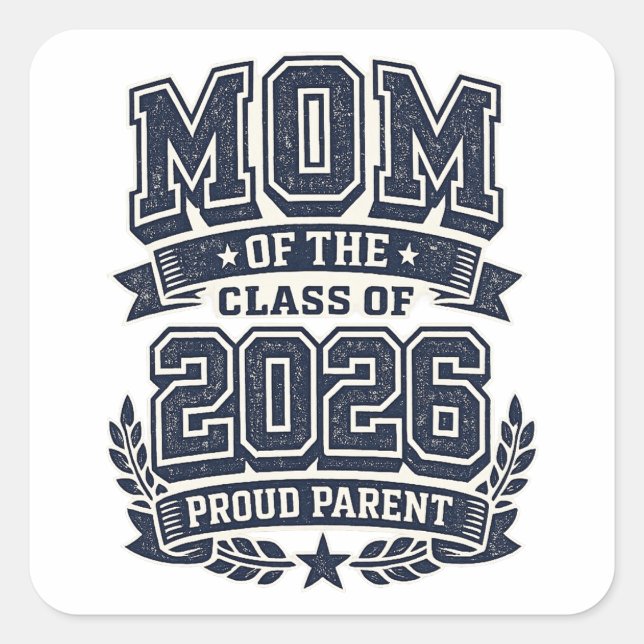 Sticker Carré Mom of a 2026 Graduate – Proud Parent Pride (Devant)