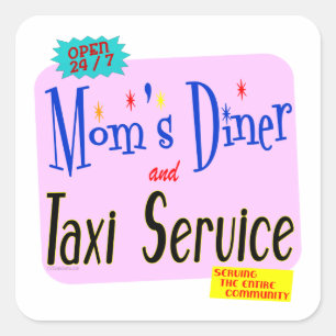 Sticker Carré Moms Diner et Taxi Service Drôle Dire