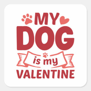 Sticker Carré Mon chien est ma Saint Valentin