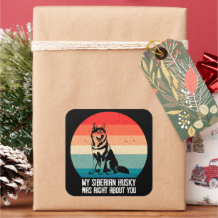 Sticker Carré Mon Husky Sibérien Avait Raison De Vous Dog Retro