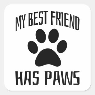 Sticker Carré Mon meilleur ami a des pattes - Amoureux des chien