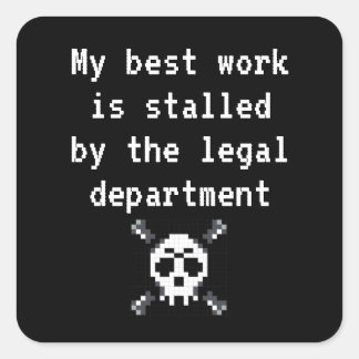 Sticker Carré Mon meilleur travail est bloqué par la loi