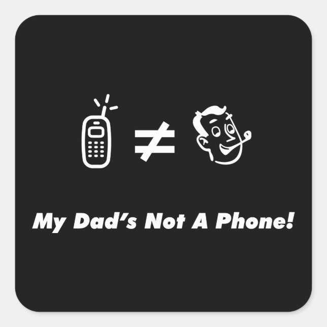 Sticker Carré Mon père n'est pas un téléphone (Devant)
