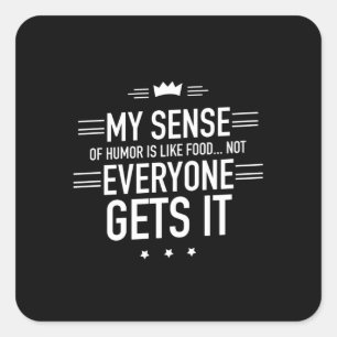 Sticker Carré Mon sens de l'humour est comme la nourriture des c