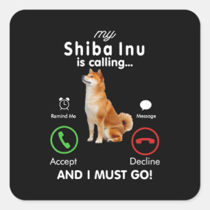 Sticker Carré Mon shiba inu appelle Cadeau de chien d'Humour