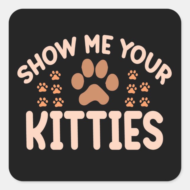 Sticker Carré Montrez-moi vos chatons  (Devant)