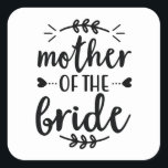 Sticker Carré Mother of the bride<br><div class="desc">Grab this cool product as a gift</div>