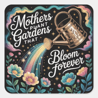 Sticker Carré Mothers Plant Gardens That Bloom Forever