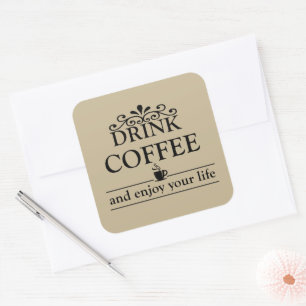 Sticker Carré Motivationnel amusant buveur citations café