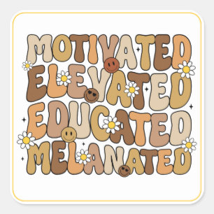 Sticker Carré Motivé, Élévé, Éduqué, Mélané